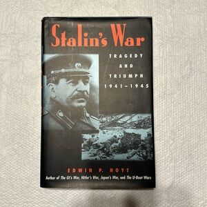Stalin's War: Tragedy and Triumph, 1941-1945.  Hardback book by Edwin P. Hoyt.